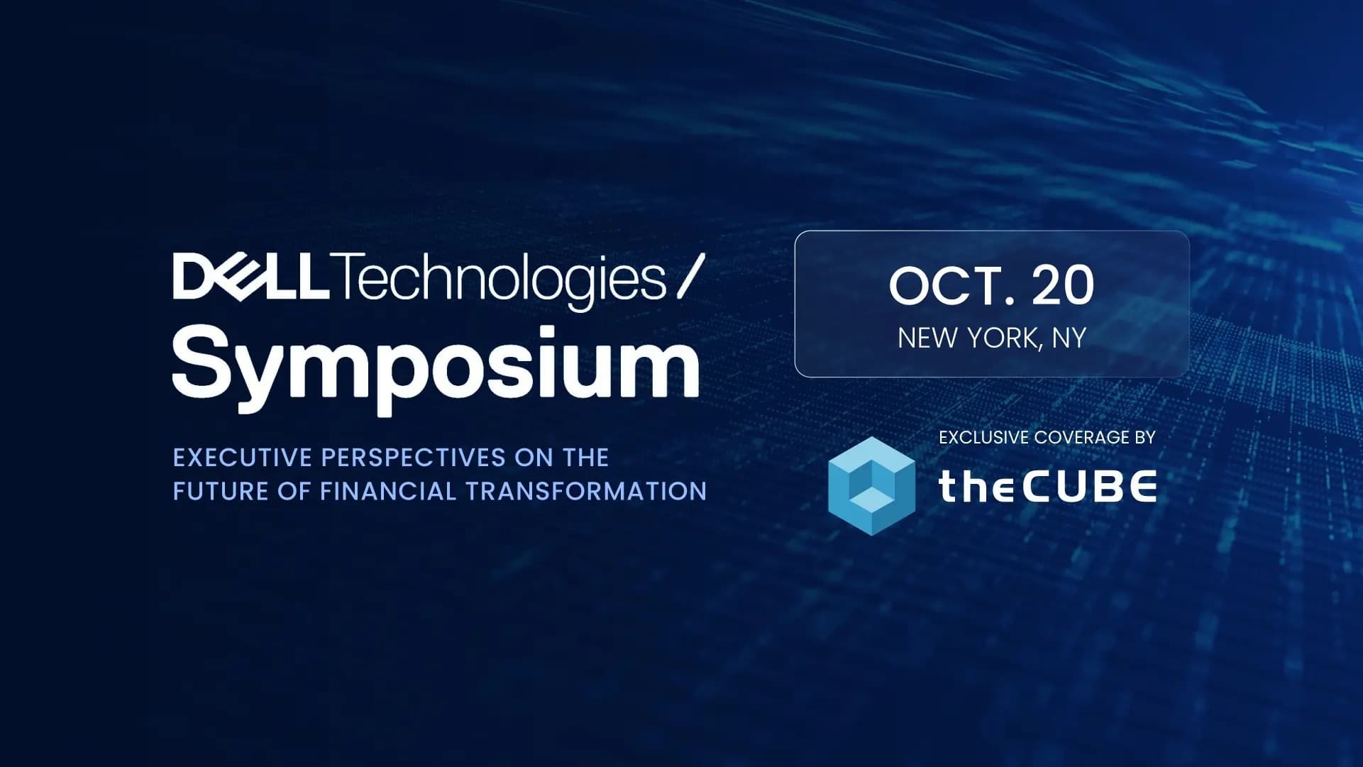 What to expect at Dell Technologies New York Symposium: Join theCUBE Oct. 20