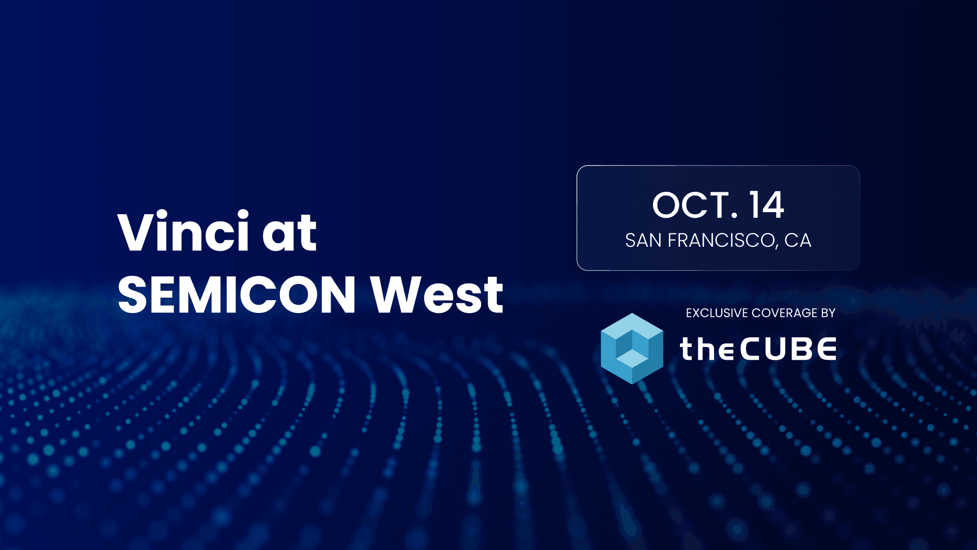 What to expect during SEMICON West: Join theCUBE Oct. 14
