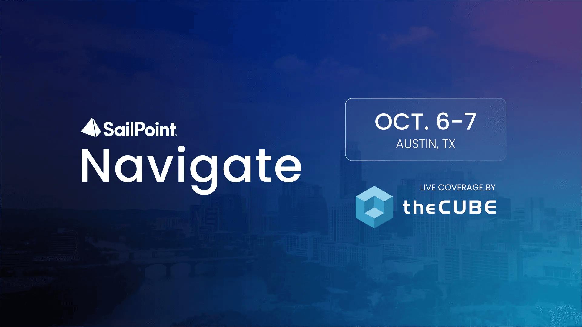 What to expect at SailPoint’s Navigate event: Join theCUBE Oct. 6–7